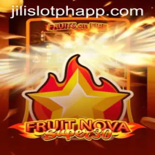 Exploring FruitrNovaSupe30: A Captivating Jili Slot PH Experience