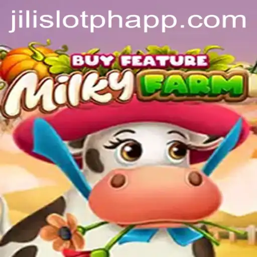 Discover Jili Slot PH with MilkyFarmBuyFeature