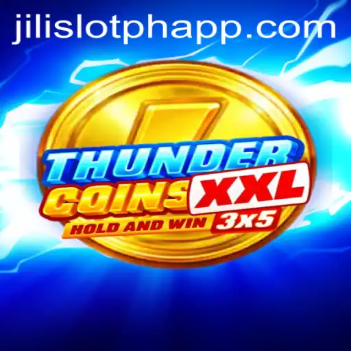 Explore ThunderCoinsXxl: A Thrilling Adventure with Jili Slot PH