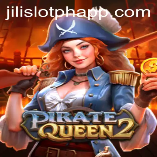 Navigating the High Seas with PirateQueen2 and Jili Slot PH