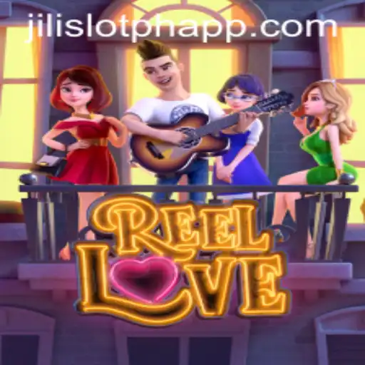 Experience the Thrill of ReelLove with Jili Slot PH