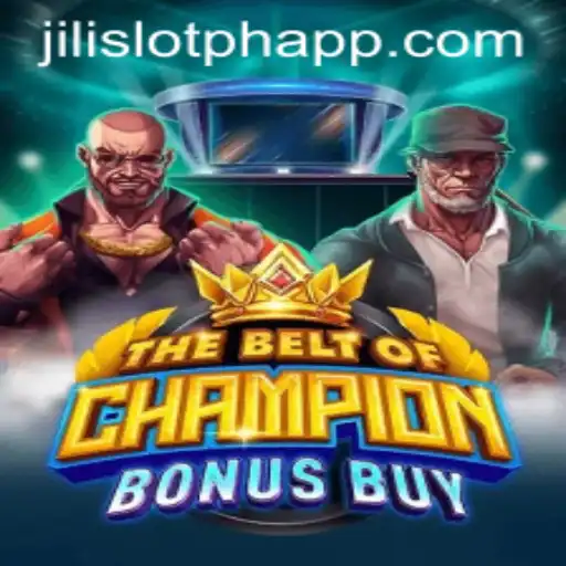 TheBeltOfChampionBonusBuy: An In-depth Look at Jili Slot PH's Latest Offering